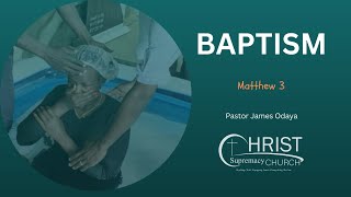 Baptism Matthew 3  Pastor James Odaya [upl. by Namyac]