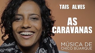 Taís Alves recita As Caravanas de Chico Buarque [upl. by Anaihr]