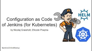 Online Meetup Configuration as Code of Jenkins for Kubernetes [upl. by Firestone]