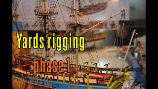 HMS Endeavour  part 44 Yards Rigging phase 1 [upl. by Assiluj]