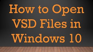 How to Open VSD Files in Windows 10 [upl. by Ennayar257]