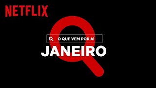 Novidades do Mês Janeiro  Netflix Brasil [upl. by Airamesor]