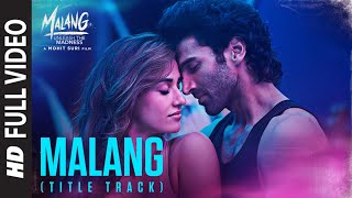 Full Video Malang Title Track Aditya Roy Kapur Disha Patani Anil K Kunal K  Ved S  Mohit S [upl. by Etessil]