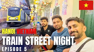 A Night at Train Street  Halong Bay  Zindagi Na Milegi Dobara  Vietnam 🇻🇳  Episode 5 [upl. by Voss608]