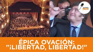 EL TEATRO COLÓN OVACIONÓ A MILEI EN UNA NOCHE HISTÓRICA Y LO RECIBIÓ AL GRITO DE quot¡LIBERTADquot [upl. by Norreg]