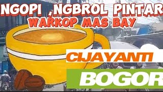 NGOPI NGBROL PINTAR WARKOP MAS BAY WARGA BANGA JADI ORANG CIJAYANTI [upl. by Elletnuahc598]