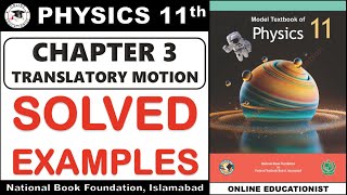 Solved Examples  Chapter 3  Translatory Motion  Physics 11th  National Book Foundation [upl. by Aivalf156]