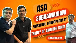 ASA Subramaniam Shirsendu Bandopadhyay – trinity of another kind [upl. by Ellitnahc825]