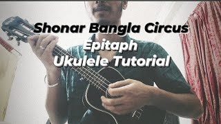 Epitaph  Shonar Bangla Circus  Ukulele Tutorial [upl. by Fogg971]