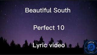 Beautiful South  Perfect 10 Lyric video [upl. by Ennylyak396]