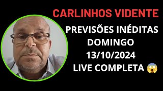 CARLINHOS VIDENTE PREVISÕES INÉDITAS DOMINGO 13102024 LIVE COMPLETA carlinhosvidente [upl. by Mcclimans]