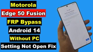 Motorola Edge 50 Fusion Android 14 FRP Bypass Open Setting Not Working Without PC  Final Method [upl. by Raff]