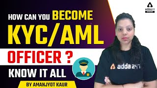 How Can You Become KYCAML Officer  Know it All [upl. by Ahsinav977]