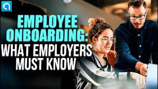 Employee Onboarding What Employers Must Know [upl. by Murphy]