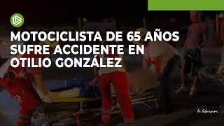 Motociclista de 65 años sufre accidente en Otilio González [upl. by Aehtla996]