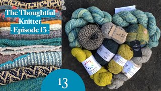 Episode 13 ‘Podiversary’ knit sale for charity  The Thoughtful Knitter [upl. by Inod18]