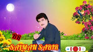 BR SALMAN SABIR Sang منظور ثاکب [upl. by Aikkin]