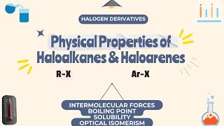 PHYSICAL PROPERTIES OF HALOALKANES amp HALOARENES  HALOGEN DERIVATIVES CLASS12 [upl. by Arodasi757]