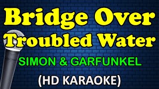 BRIDGE OVER TROUBLED WATER  Simon and Garfunkel HD Karaoke [upl. by Roose]