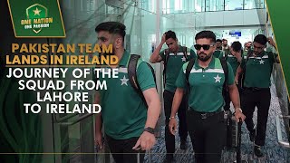 Pakistan Team Lands in Ireland  Journey of the Squad from Lahore to Ireland ✈️  PCB  MA2A [upl. by Richard188]