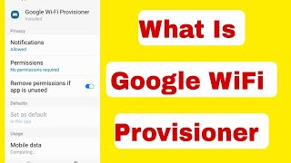 google wifi provisioner kya hai  What is Google WiFi Provisioner app on Android [upl. by Leakim177]