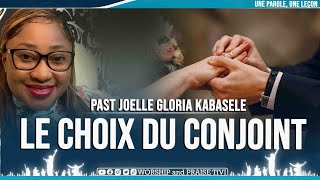 PAST JOELLE GLORIA KABASELE  LE CHOIX DU CONJOINT  ECOUTE CES CONSEILS AVANT DE FAIRE UN CHOIX [upl. by Welch]