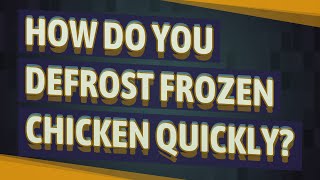 How do you defrost frozen chicken quickly [upl. by Ready781]