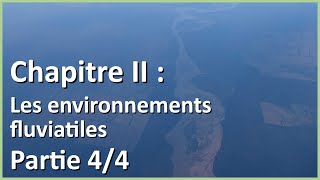 Les environnements fluviatiles 44  Géographie des environnements [upl. by Goda]