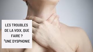 Les troubles de la voix que faire une dysphone [upl. by Waal590]