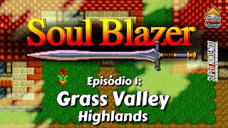 Soul Blazer SNES Gameplay Ep 1  The Grass Valley Highlands [upl. by Hankins]