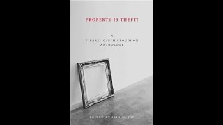 quotProperty is Theftquot By PierreJoseph Proudhon [upl. by Estrella]