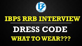 IBPS RRB PO 2020 INTERVIEW  DRESS CODE  WHAT TO WEAR FOR BOTH MALE amp FEMALE [upl. by Wilkens]