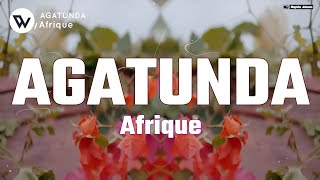 Afrique  AGATUNDA Official Music Lyrics [upl. by Jessalin311]