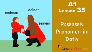 Learn German  Dative case  Possessive pronouns  German for beginners  A1  Lesson 35 [upl. by Eikcir765]