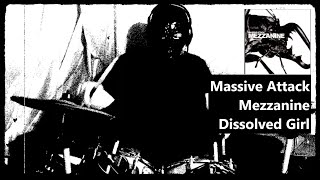 Dissolved Girl  Massive Attack  Devour The Bleak drums [upl. by Ynnej274]