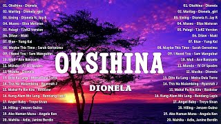 OPM Tagalog Top Songs 2024 Playlist 🌺 Best OPM Tagalog Love Songs 🌺 Oksihina  Dionela Sining 🌺 [upl. by Merrow]