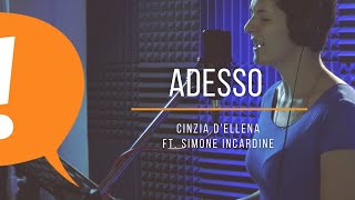 Cinzia DEllena ft Simone Incardine  Adesso [upl. by Hgielek]