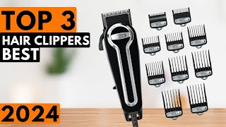 Top 3 BEST Hair Clippers in 2024 [upl. by Blader66]