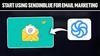 How To Start Using Sendinblue For Email Marketing 2024 Full Tutorial [upl. by Euh743]