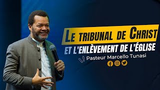 Le tribunal de Christ et lenlèvement de léglise • Pst Marcello Tunasi • Culte du Dimanche 120323 [upl. by Attolrac898]