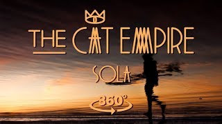 The Cat Empire  Sola feat DePedro 360º Official Video [upl. by Eisor]