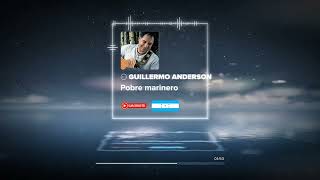 GUILLERMO ANDERSON  POBRE MARINERO KARAOKE [upl. by Ira]