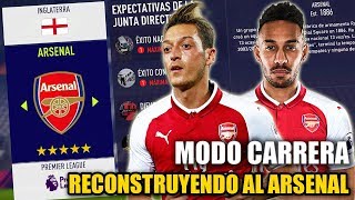 RECONSTRUYENDO AL ARSENAL  FIFA 18 Modo Carrera [upl. by Base883]