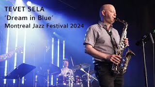 Tevet Sela  Dream in Blue Montreal Jazz Festival 2024 [upl. by Roosevelt]