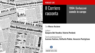 IL CORRIERE RACCONTA 1994 BERLUSCONI SCENDE IN CAMPO [upl. by Netnert175]