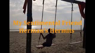 My Sentimental Friend  Hermans Hermits Lyrics [upl. by Lynus]