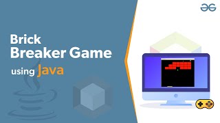 How to Build Brick Breaker Game using Java  GeeksforGeeks [upl. by Codd781]