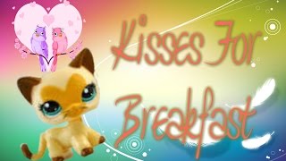 LPS Kisses For Breakfast Music Video [upl. by Ennasus739]