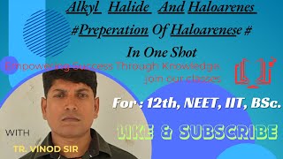 Alkyl Halide And Haloarenes Preperation Of Haloarenes [upl. by Nylirret]