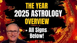 2025 Astrology amp Horoscopes ULTIMATE Deep Dive All Signs [upl. by Torrance]